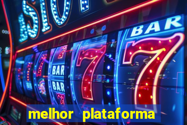 melhor plataforma fortune tiger