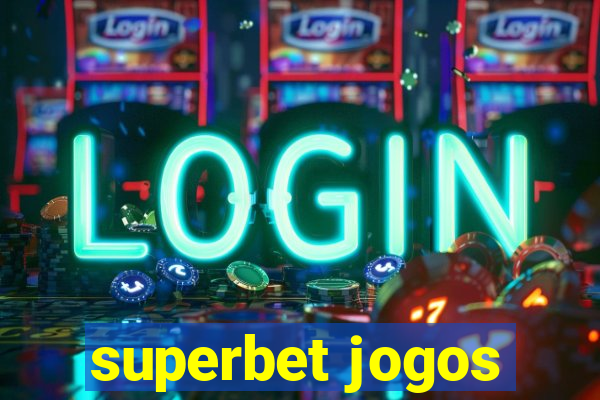 superbet jogos