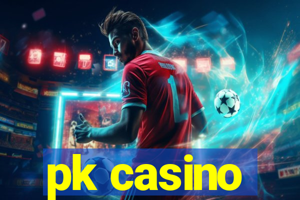 pk casino