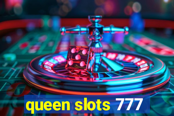 queen slots 777