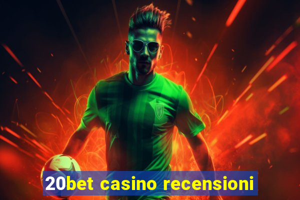 20bet casino recensioni