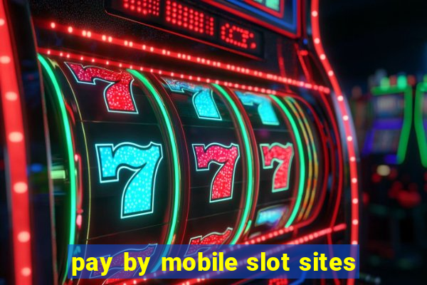 pay by mobile slot sites