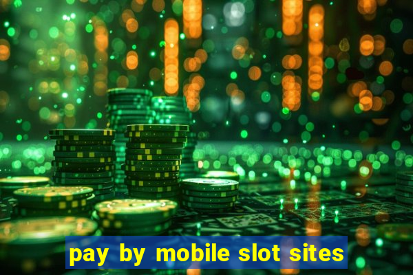 pay by mobile slot sites