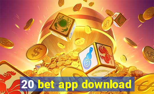 20 bet app download