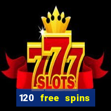 120 free spins online casino real money