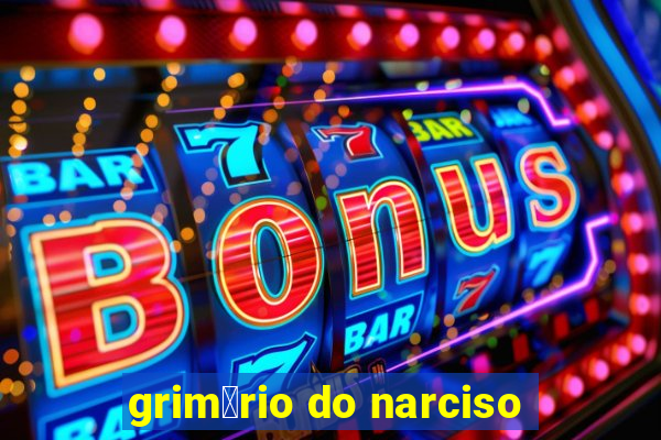 grim贸rio do narciso