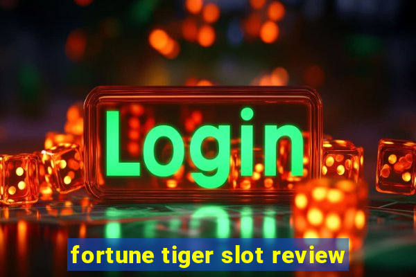 fortune tiger slot review