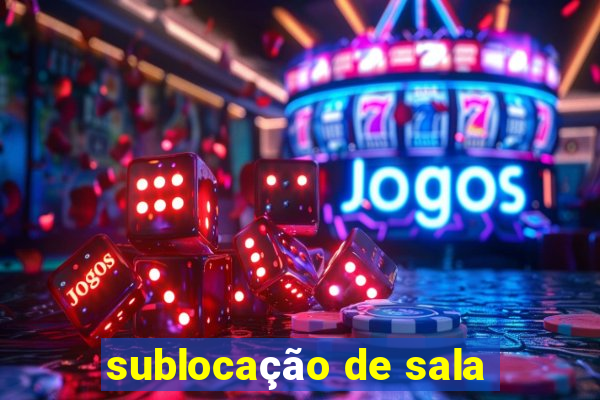 sublocação de sala