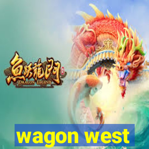 wagon west