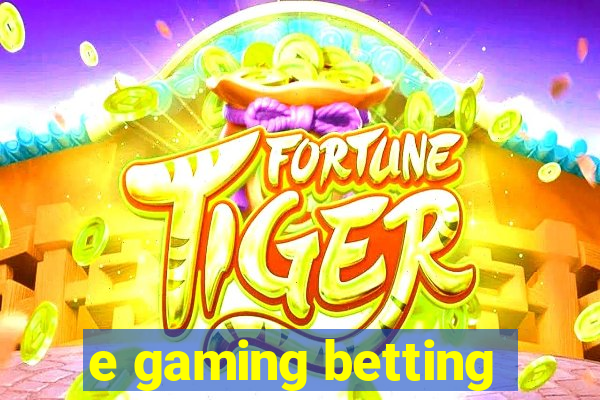 e gaming betting