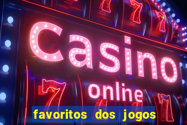 favoritos dos jogos de hoje