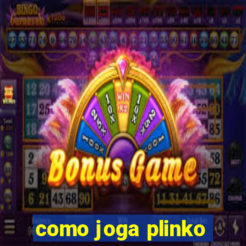 como joga plinko