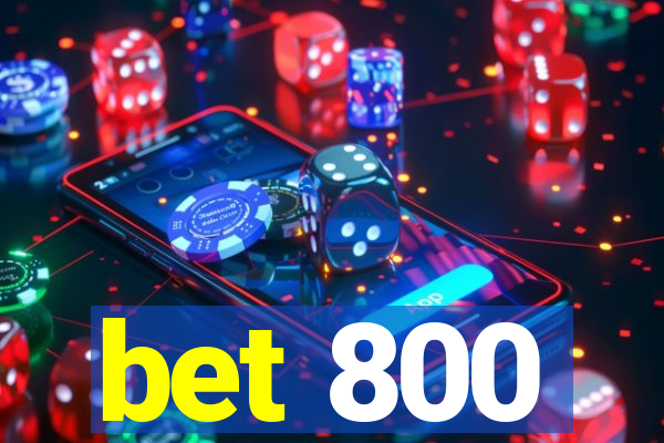 bet 800