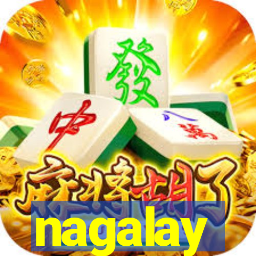 nagalay