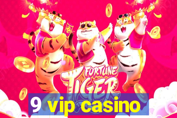 9 vip casino