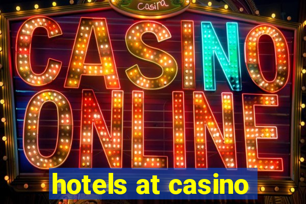 hotels at casino