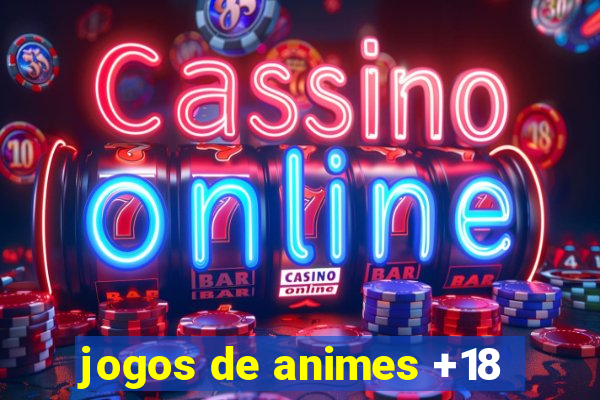 jogos de animes +18