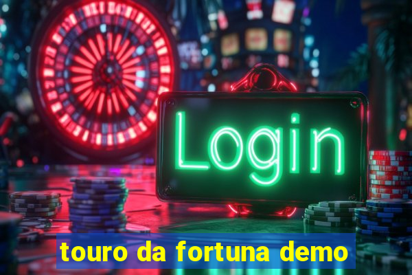 touro da fortuna demo