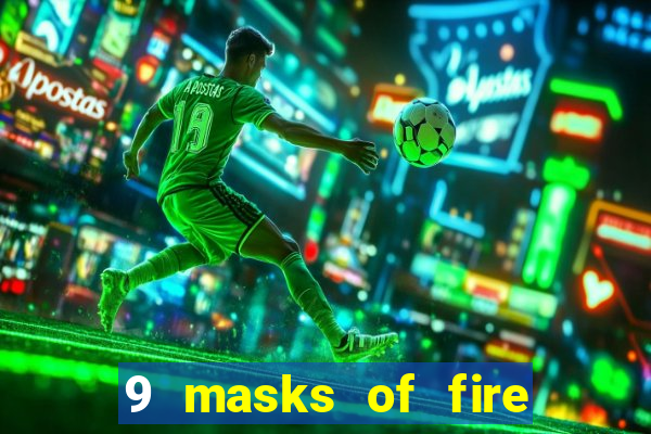 9 masks of fire casino slot