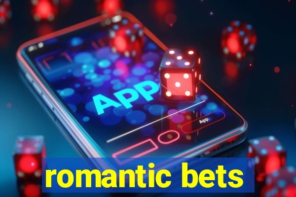 romantic bets