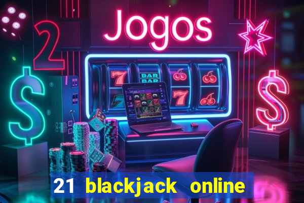 21 blackjack online casino temata