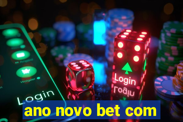 ano novo bet com