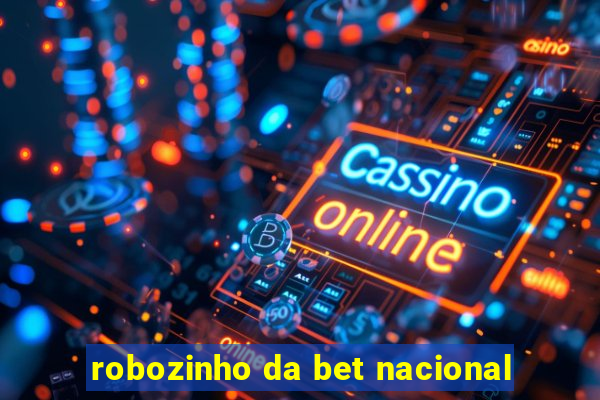 robozinho da bet nacional