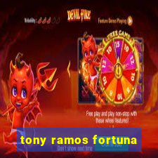 tony ramos fortuna