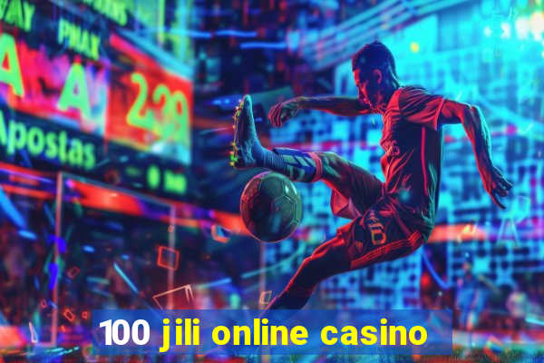 100 jili online casino