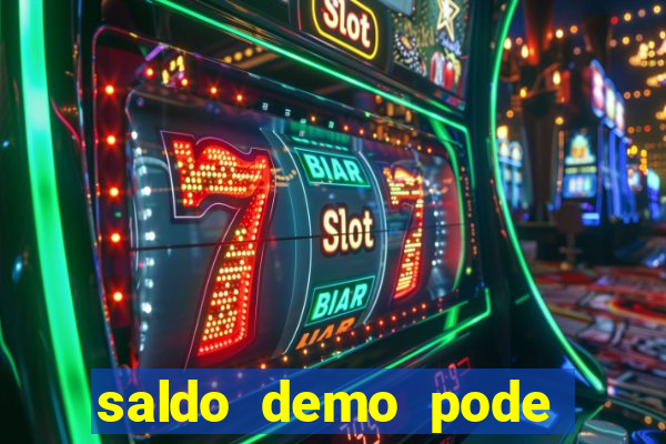 saldo demo pode sacar no jogo