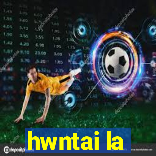 hwntai la