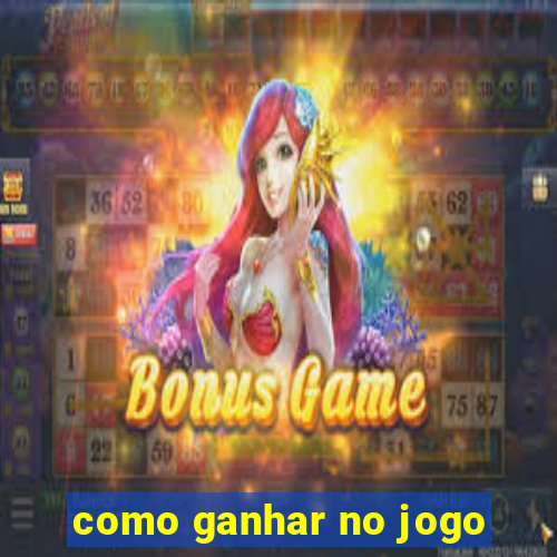 como ganhar no jogo