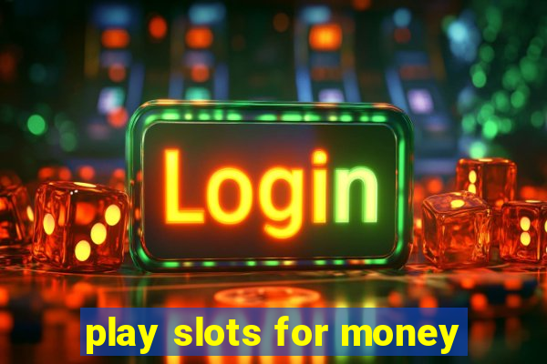 play slots for money