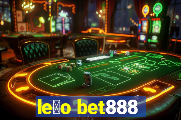 le茫o bet888