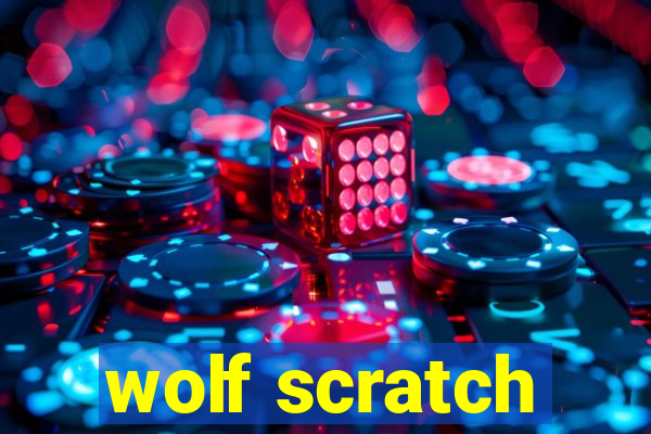 wolf scratch