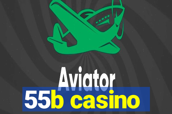 55b casino