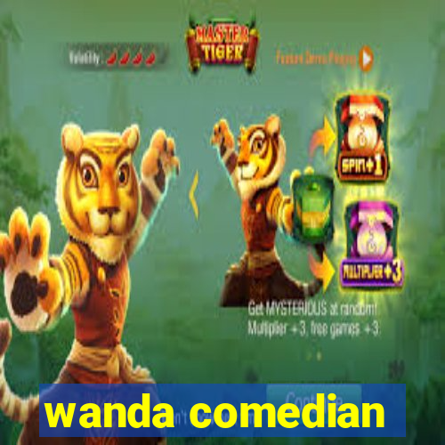 wanda comedian