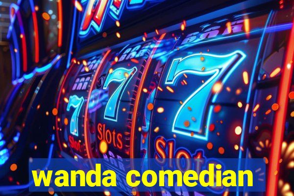 wanda comedian