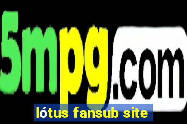 lótus fansub site