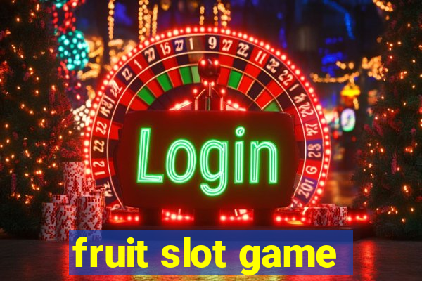 fruit slot game