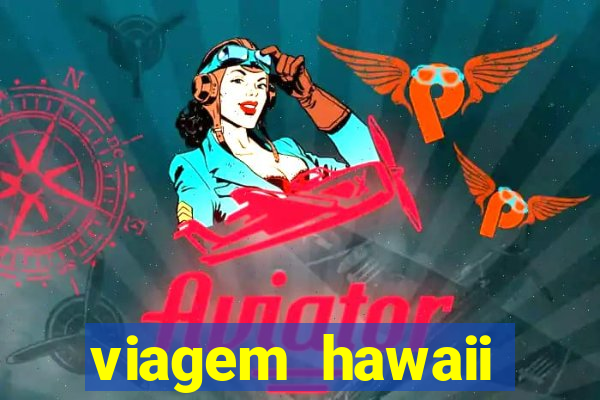 viagem hawaii preço cvc