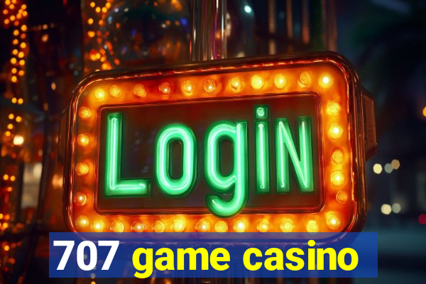 707 game casino