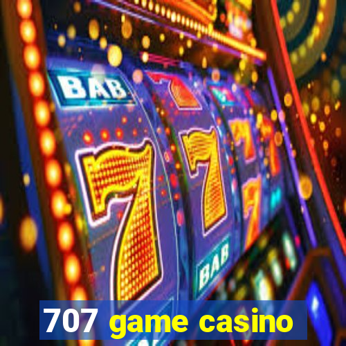 707 game casino