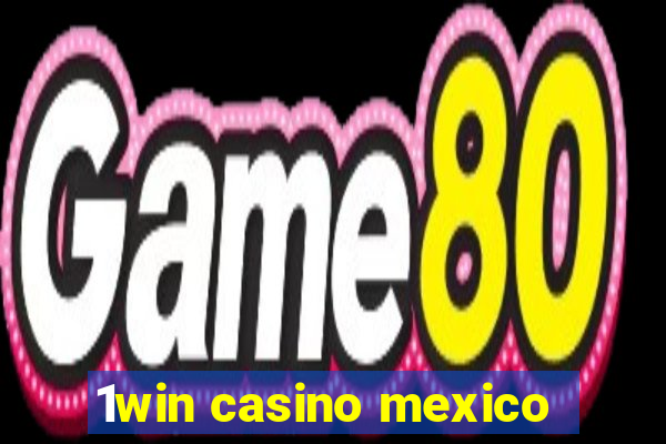 1win casino mexico