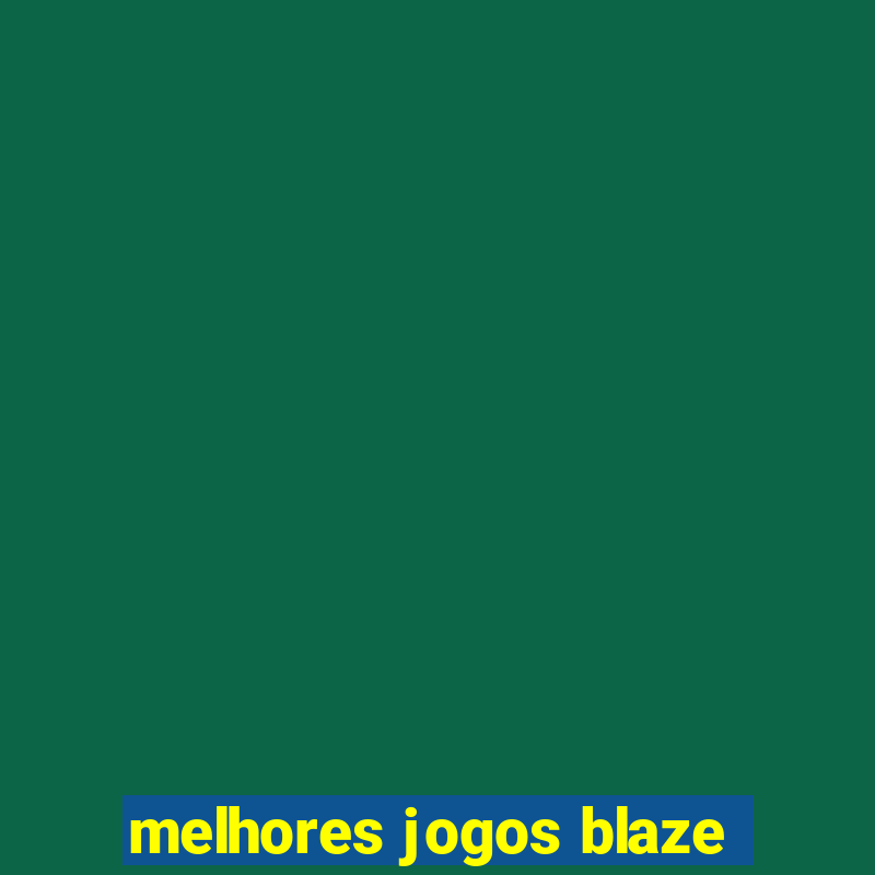 melhores jogos blaze