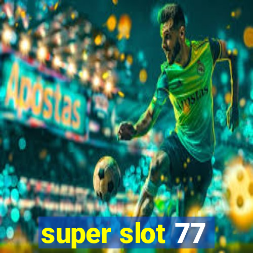 super slot 77