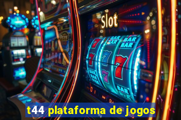 t44 plataforma de jogos