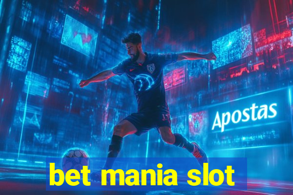 bet mania slot