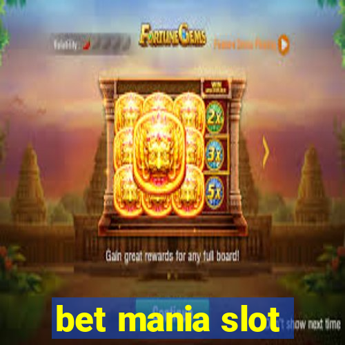 bet mania slot