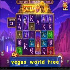 vegas world free slot games